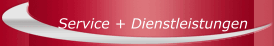 Service + Dienstleistungen